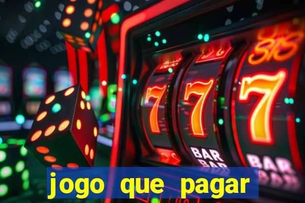 jogo que pagar dinheiro de verdade