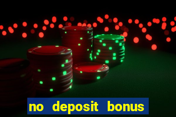 no deposit bonus codes casinos