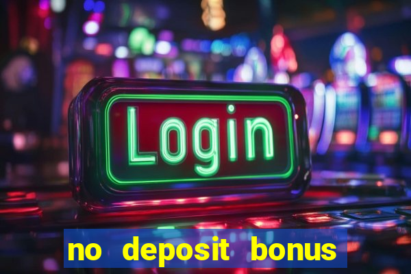 no deposit bonus codes casinos