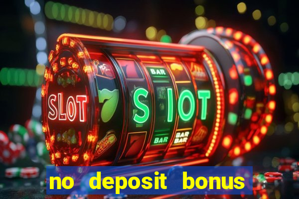 no deposit bonus codes casinos