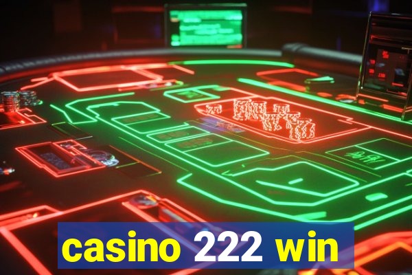 casino 222 win