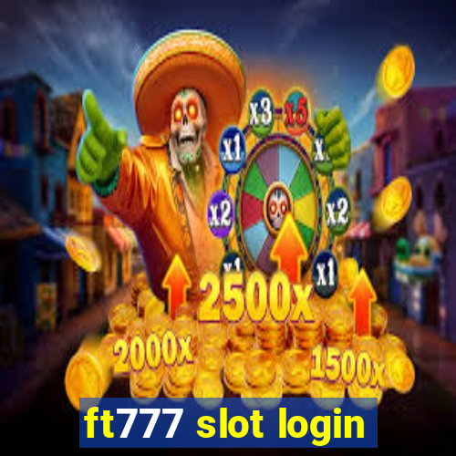 ft777 slot login