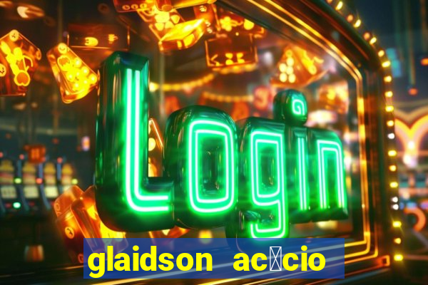 glaidson ac谩cio dos santos