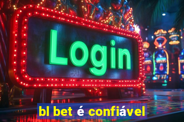 bl bet é confiável