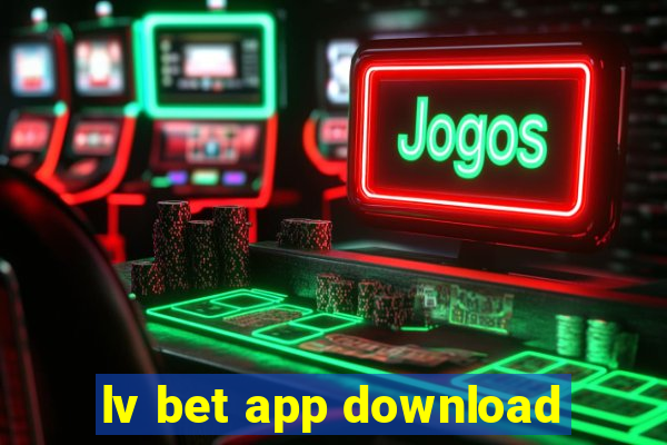 lv bet app download