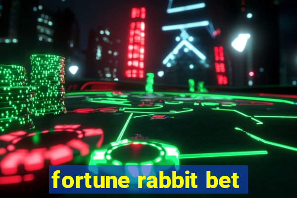 fortune rabbit bet