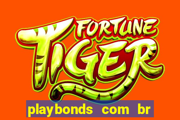 playbonds com br jogar gratis