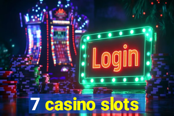 7 casino slots