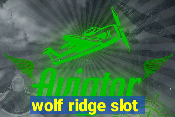 wolf ridge slot