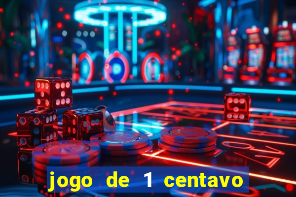 jogo de 1 centavo no esporte da sorte