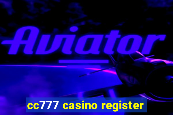 cc777 casino register