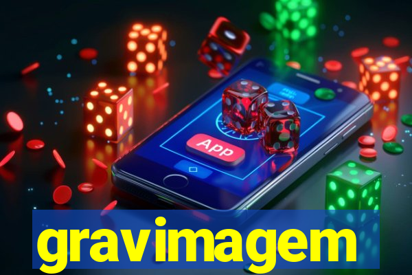 gravimagem