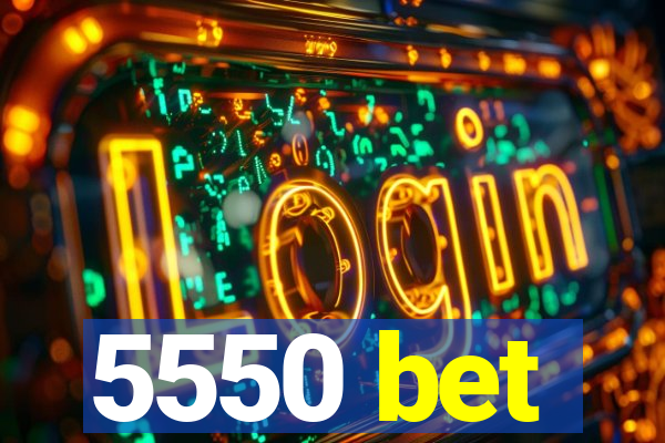 5550 bet