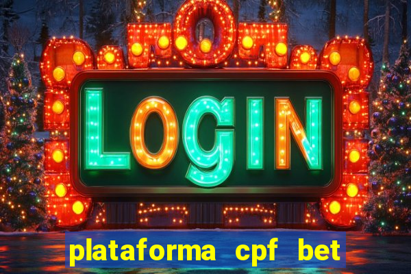 plataforma cpf bet 茅 confi谩vel