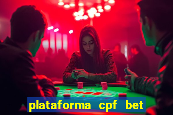 plataforma cpf bet 茅 confi谩vel