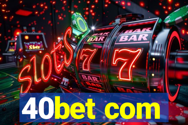 40bet com