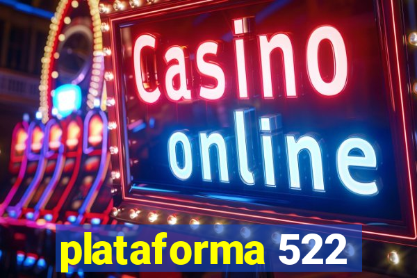 plataforma 522