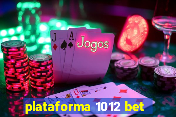 plataforma 1012 bet