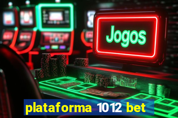 plataforma 1012 bet