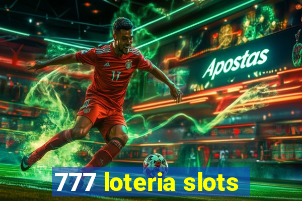 777 loteria slots