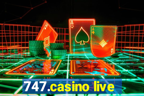 747.casino live