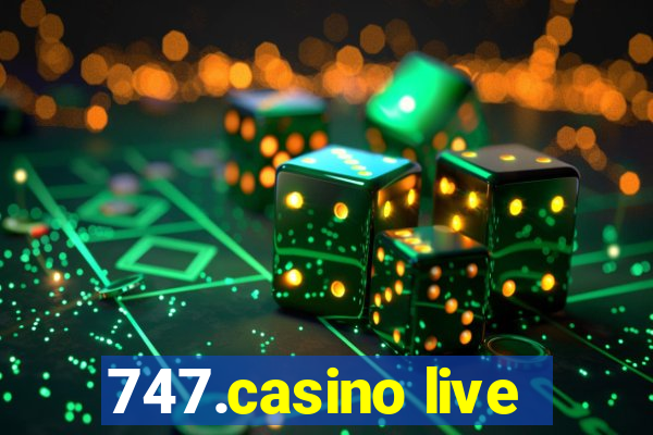 747.casino live