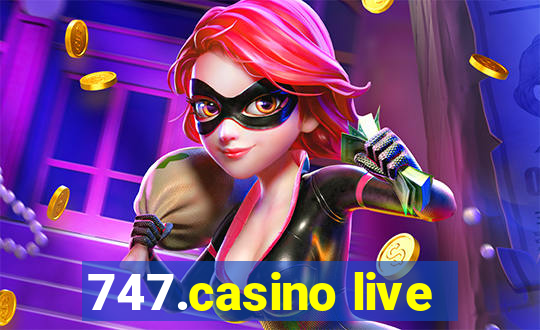 747.casino live