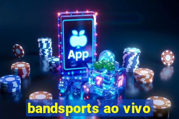 bandsports ao vivo