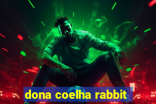 dona coelha rabbit