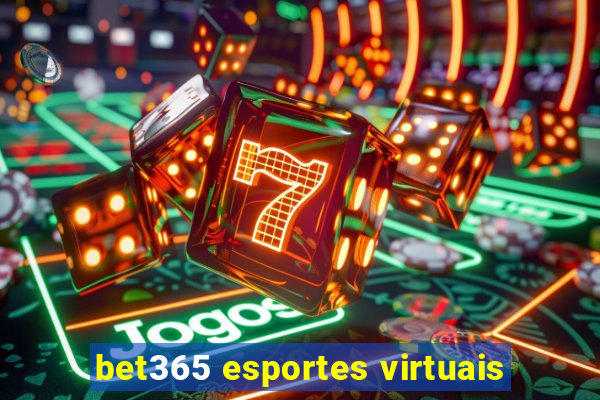 bet365 esportes virtuais