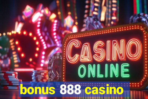 bonus 888 casino