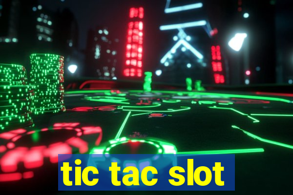 tic tac slot