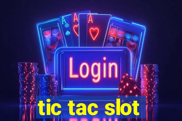 tic tac slot