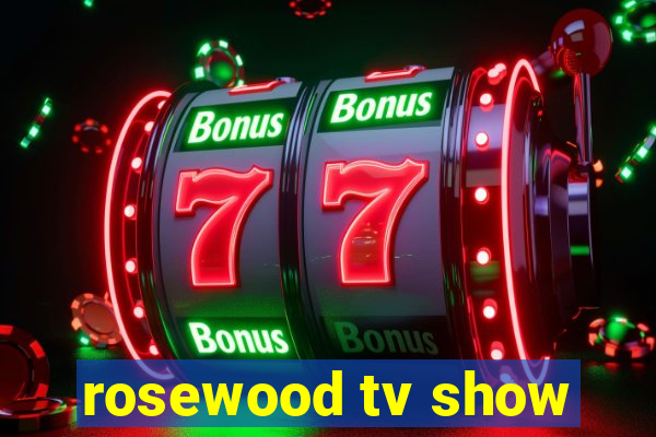 rosewood tv show