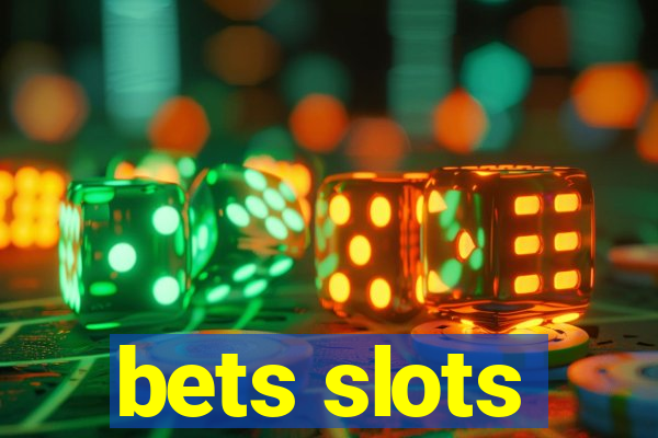 bets slots