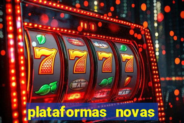 plataformas novas do tigrinho