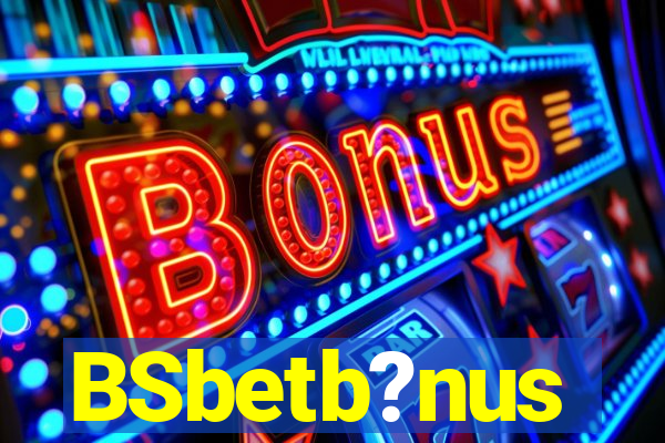 BSbetb?nus