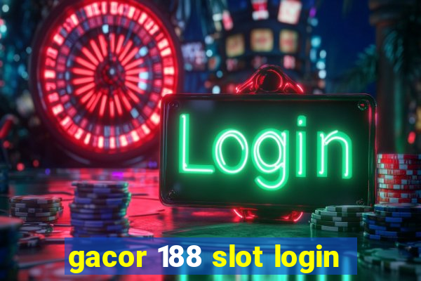 gacor 188 slot login