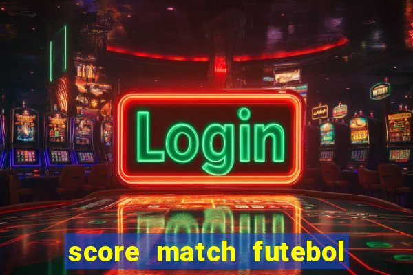 score match futebol pvp dinheiro infinito