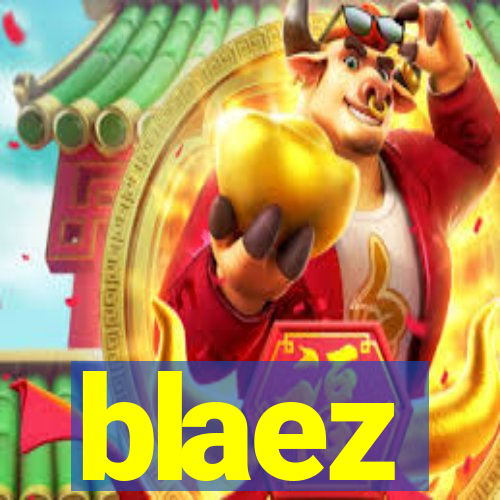 blaez