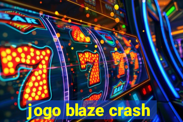 jogo blaze crash