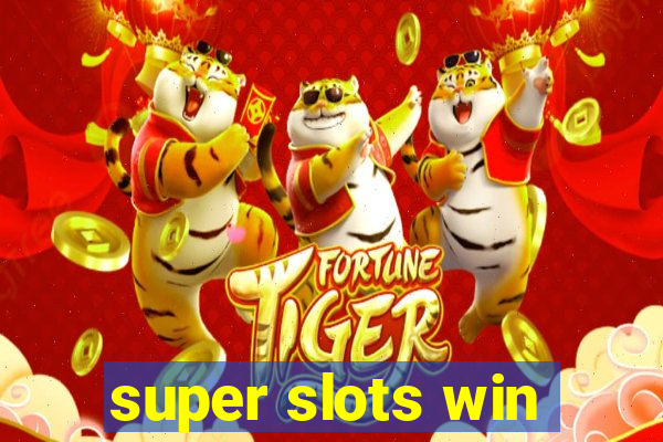 super slots win