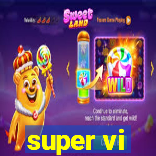 super vi