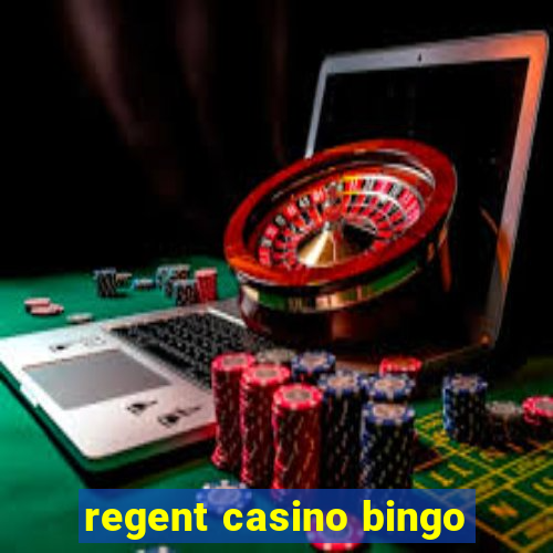 regent casino bingo