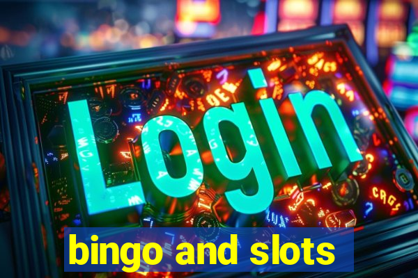 bingo and slots