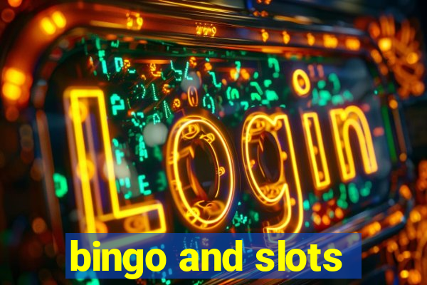 bingo and slots