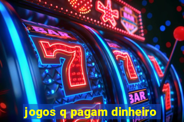 jogos q pagam dinheiro