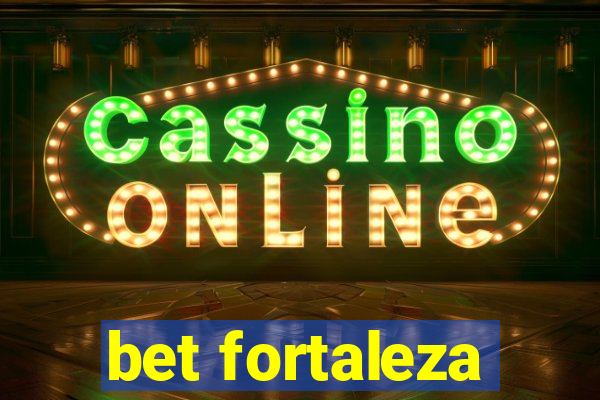 bet fortaleza