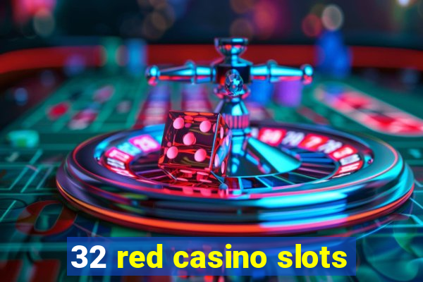 32 red casino slots