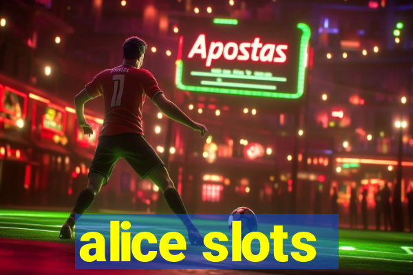 alice slots